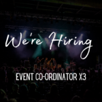 We're Hiring! 3 Event Co-ordinator's